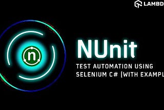 NUnit Test Automation Using Selenium C# (with Example)