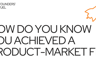 💡How Do You Know You Achieved a Product-Market Fit?