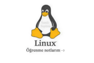Temel Linux öğrenme notlarım — 9