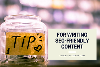 Beginner’s Guide: Tips To Write SEO Friendly Content