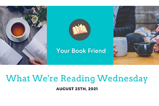 What We’re Reading Wednesday, August 25th — Guest Post