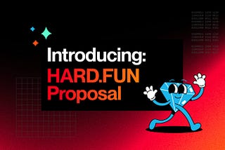 Introducing: The HARD.fun Proposal