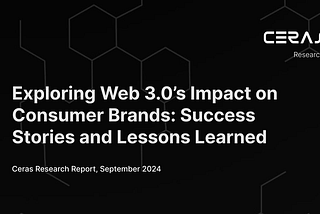 Exploring Web 3.0’s Impact on Consumer Brands: Success Stories and Lessons Learned