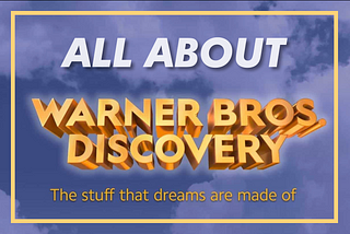 ‘All About’ Warner Bros. Discovery