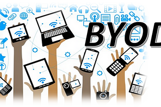 Bring Your Own Device — BYOD