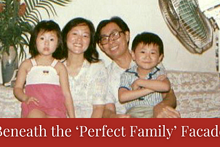 Beneath the ‘Perfect Family’ Facade