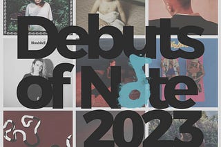 10 Debuts of Note: 2023