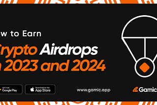 How to Earn Crypto Airdrops in 2023 and 2024