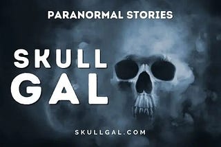 Paranormal Stories-Skull Gal