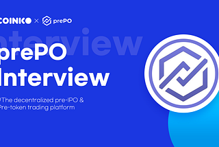 prePO X COINKO Interview