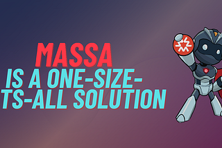 MASSA is a one-size-fits-all solution