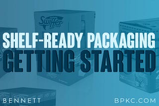 Shelf-Ready Packaging: Need Help Getting Started?