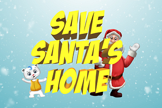 Save Santa’s Home