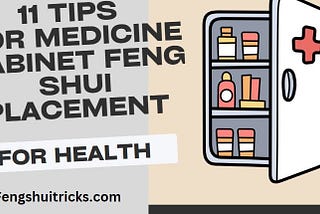 11 Best Medicine Cabinet Feng Shui Placement Tips For Health
