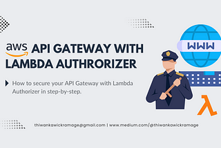 Secure your AWS API Gateway with Lambda Authrorizer