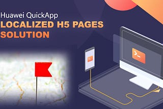 Localized H5 Pages with Huawei Quick App