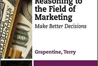 Book cover of Applying Scientific Reasoning to the Field of Marketing by Terry Grapentine