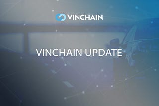 VINchain Update