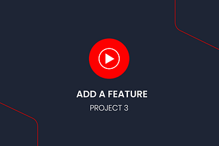 Project 3: Add a feature