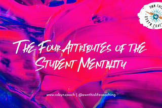 Self-Empowerment from Embodying the Student Mentality