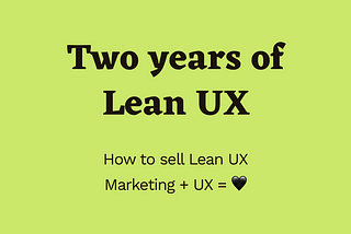 Two years of Lean UX ✌
