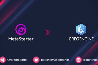 MetaStarter Partners with Creo Engine -A Decentralized Gaming Ecosystem
