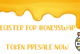 Register for HoneySwap Token Presale now