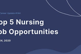 Top 5 Nursing Job Opportunities in Dec 2020- By LikeHire