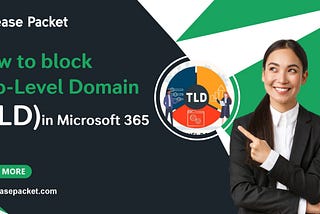 How to Block Top-Level Domains (TLD) in Microsoft 365