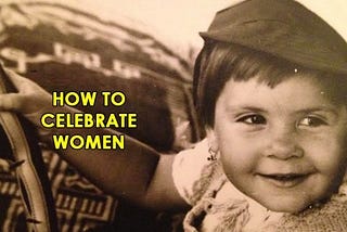 How to celebrate women