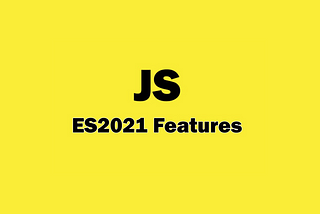 JavaScript ES2021 Features You Need to Know