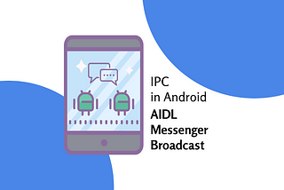 IPC Techniques for Android