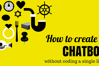 How to Create a Chatbot Without Coding a Single Line