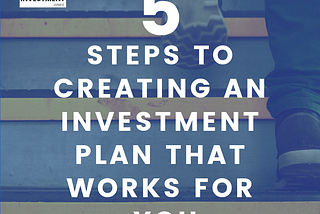 An Investment Plan that Works for You