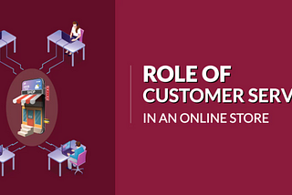 The Role of Customer Service in an Online Store — IdeasUnlimited