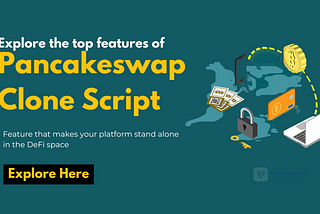 Top 10 features of Pancakeswap Clone Script