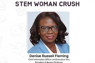 We are excited to announce that our STEM Woman crush this week is Denise Russell Fleming.