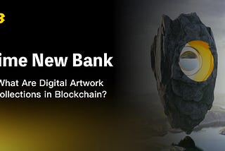 What Are Digital Artwork Collections in Blockchain?