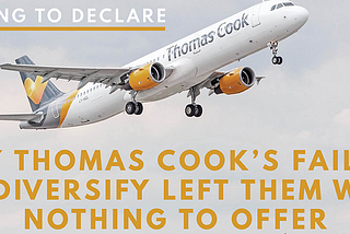 The failure of Thomas Cook — Too much debt, not enough innovation