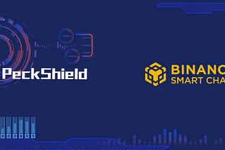 PeckShield joins forces with Binance Smart Chain ecosystem to strengthen and enhance DeFi security