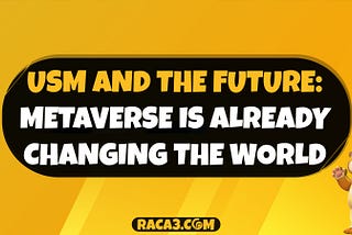 USM and the future: Metaverse is already changing the world