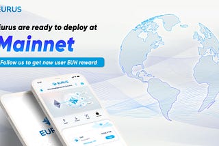 Eurus Economics Blockchain Network announced mainnet deployment.