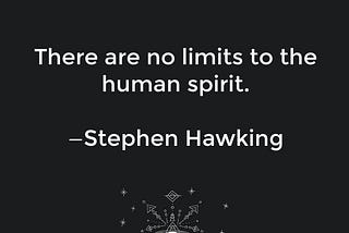 7 Quotes By Stephen Hawking That Will Make Life Easier To Live