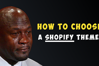 How To Choose a Shopify Theme?