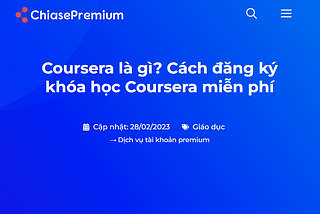 Coursera là gì? Cách đăng ký khóa học Coursera miễn phí — ChiasePremium.com