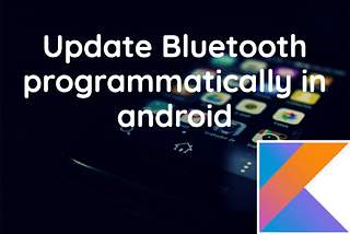 Android: Update  Bluetooth programmatically