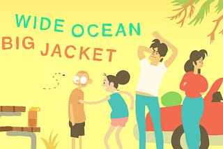 Wide Ocean Big Jacket: A Vacation
