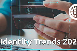 Digital Identity Trends 2021–2022
