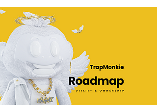 TrapMonkie | Roadmap