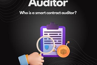Who is a smart contract AUDITOR?